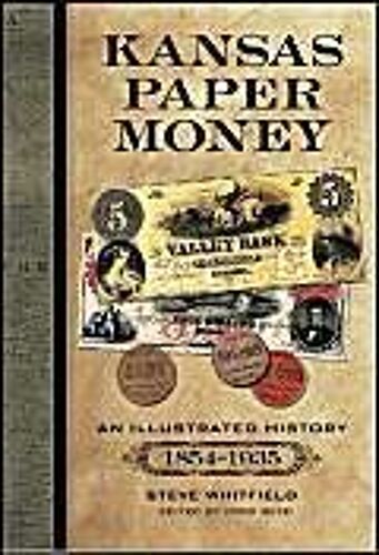 Kansas Paper Money: An Illustrated History, 1854-1935