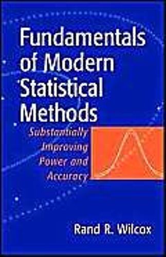 Fundamentals Of Modern Statistical Methods