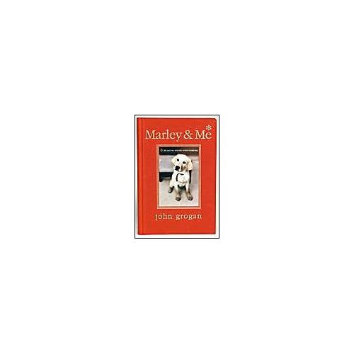 Marley & Me Illustrated Edition : Life And Love With The World's Worst Dog