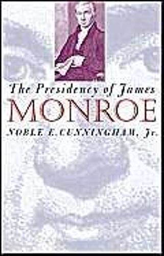 The Presidency Of James Monroe