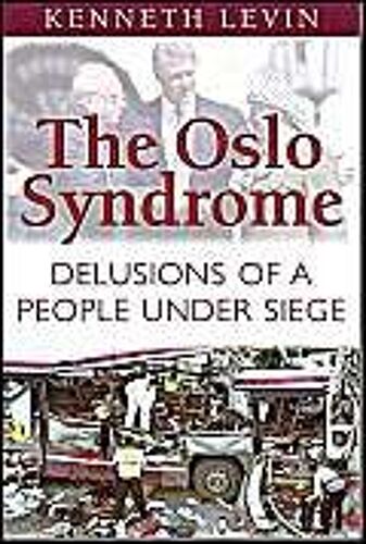 The Oslo Syndrome: Delusions Of A People Under Siege