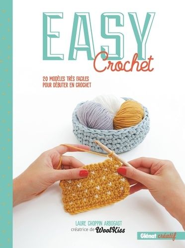 Easy Crochet - 20 Modèles Très Faciles Pour Débuter En Crochet