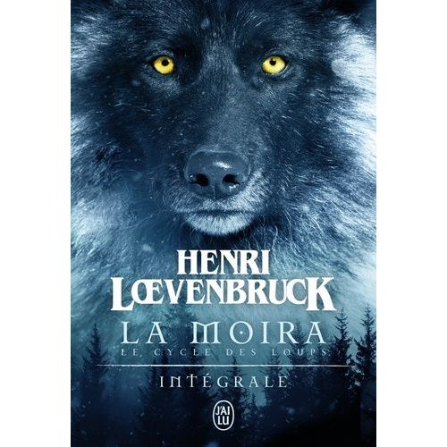 La Moïra - Intégrale - La Louve Et L'enfant - La Guerre Des Loups - La Nuit De La Louve