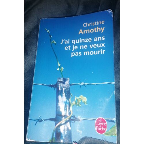 J'ai Quinze Ans Et Je Ne Veux Pas Mourir 