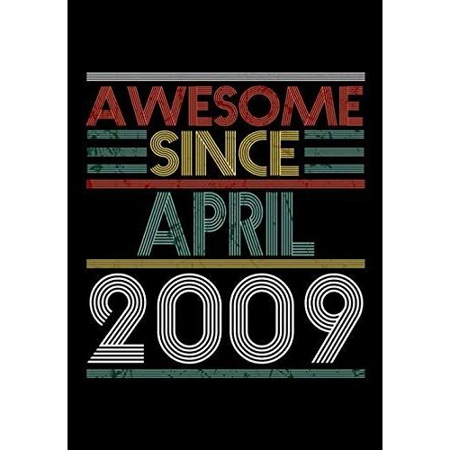 Awesome Since April 2009 Guitar Tab Notebook: Unique Birthday Present Ideas For 11 Years Old (7x10 Inches - 110 Pages): 6 String Guitar Chord And Tablature Staff Music Paper For Guitar Players, Musici