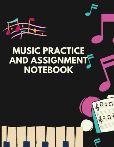 Music Practice And Assignment Notebook: Music Lesson Tracking Charts | Record Notes And Practice Log Book | Rainbow Instruments For Girls Or Boys