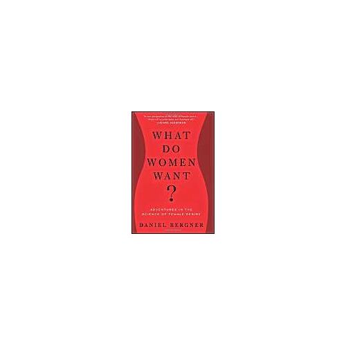 What Do Women Want?: Adventures In The Science Of Female Desire