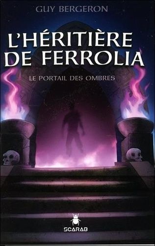 L'héritière De Ferrolia - Tome 1 - Le Portail Des Ombres