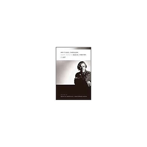 Writings Through John Cage's Music, Poetry, And Art