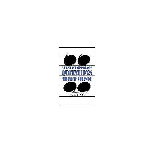 An Encyclopedia Of Quotations About Music