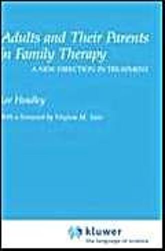 Adults And Their Parents In Family Therapy: A New Direction In Treatment
