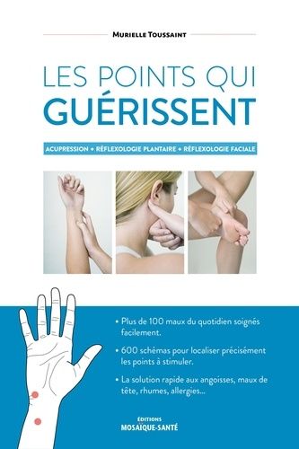 Les Points Qui Guérissent - Acupression - Réflexologie Plantaire - Réflexologie Faciale