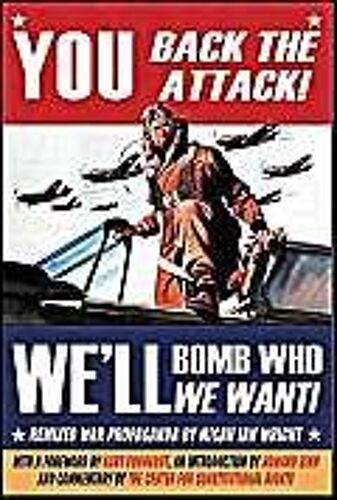 You Back The Attack! We'll Bomb Who We Want!