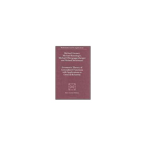 Geometric Theory Of Generalized Functions With Applications To General Relativity