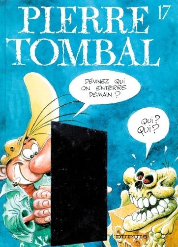 Pierre Tombal Tome 17 - Devine Qui On Enterre Demain