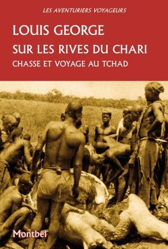 Sur Les Rives Du Chari - Chasse Et Voyage Au Tchad