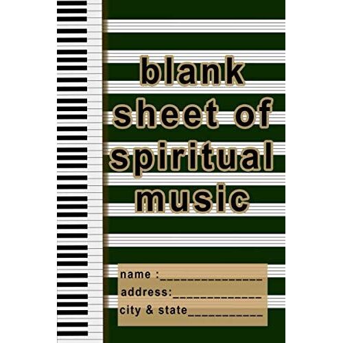 Blank Sheet Of Spiritual Music: A Cute And Perfect Music Notebook,Blank Sheet Of Paper, Size 120 Lined Pages 6"X9".Soft Cover, Matte Finish