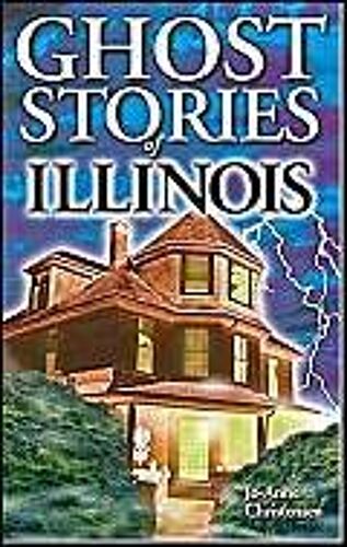 Ghost Stories Of Illinois