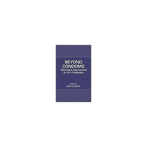 Beyond Condoms: Alternative Approaches To Hiv Prevention
