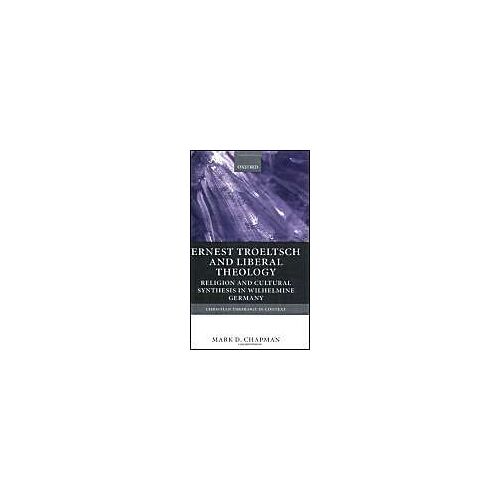 Ernst Troeltsch And Liberal Theology