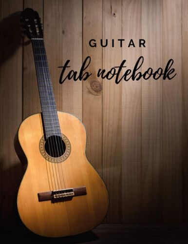 Guitar Tab Notebook: Guitar Blank Sheet Music Notebook, Tablature Book, Tab Lines, Manuscript Paper For Classic And Acoustic Guitarists, Guitar Players, Musicians, Students And Teachers   8.5" X 11" (