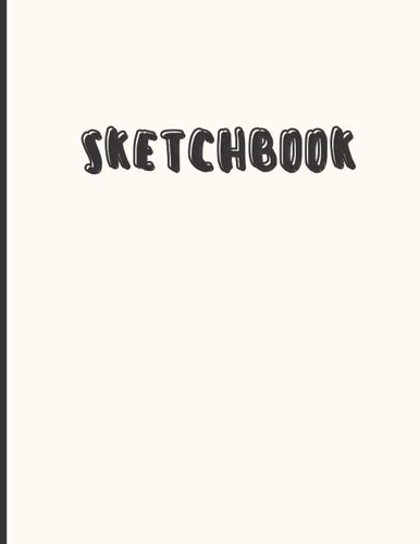 Sketchbook, Floral White: Large Notebook For Drawing, Writing, Sketching, Painting, Journaling & Doodling, Floral White Cover, 120 Pages, 8.5 X 11 Inches (Build Your Rainbow - Sketchbooks)