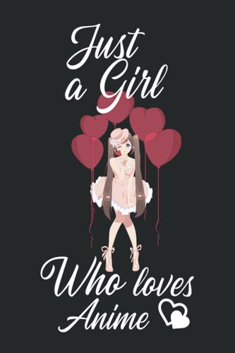 Just A Girl Who Loves Anime Sketchbook: 6x9 120 Blank Pages Anime Sketchbook For Drawing Sketching And Notes | Anime Lover Gift Idea