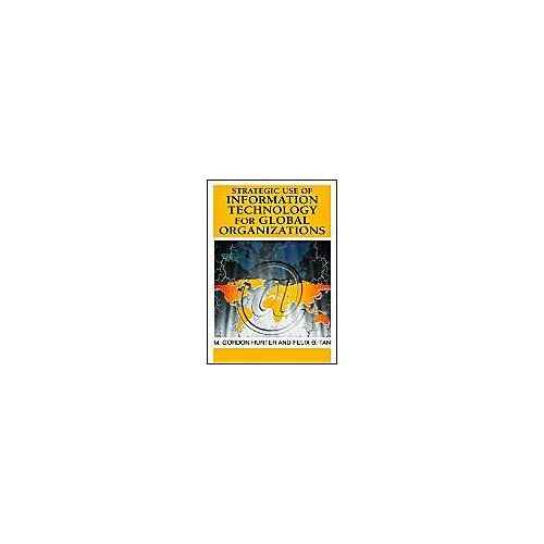 Strategic Use Of Information Technology For Global Organizations