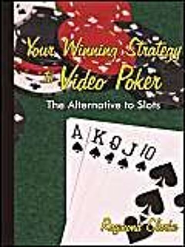 Your Winning Strategy To Video Poker: The Alternative To Slots