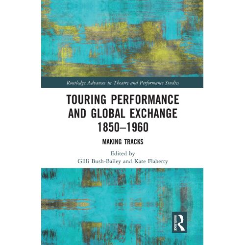 Touring Performance And Global Exchange 1850-1960