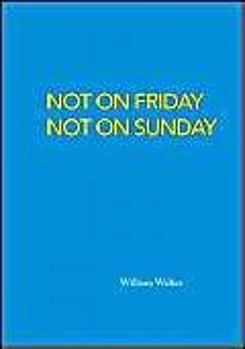 Not On Friday Not On Sunday