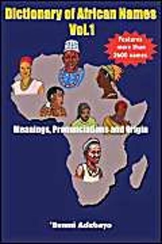 Dictionary Of African Names, Volume 1