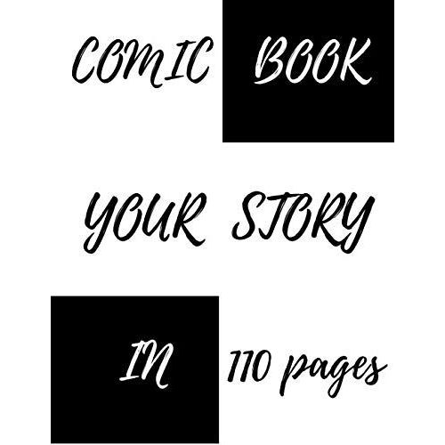 Comic Book Your Story In 110 Pages: Blank Cartoon Book To Draw Your Story