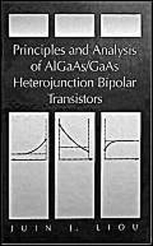 Principles And Analysis Of Aigaas/Gaas Heterojunction Bipolar Transistors (Solid State Technology & Devices Library)