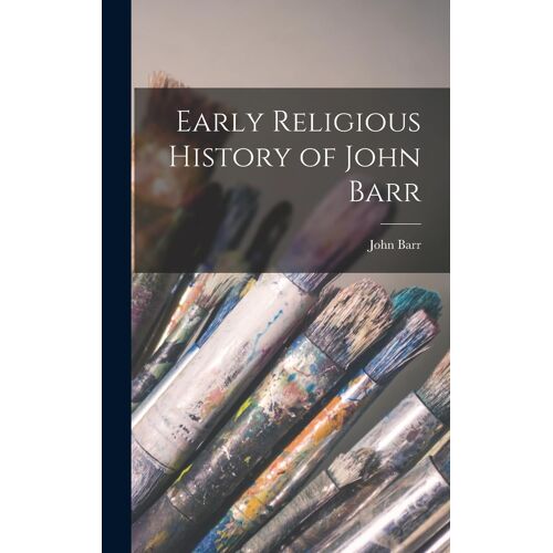 Early Religious History Of John Barr