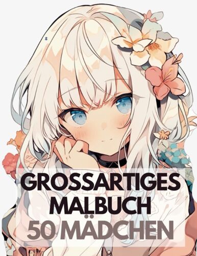 Grossartiges Malbuch 50 Maedchen: Eine Entspannende Und Kreative Malerfahrung