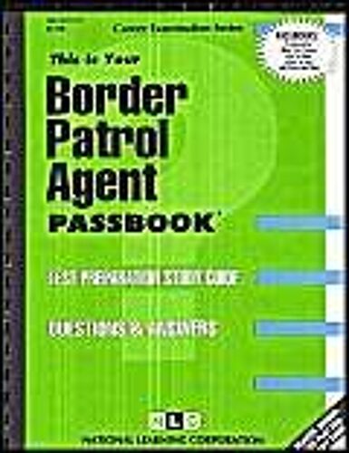 Border Patrol Agent: Passbooks Study Guide