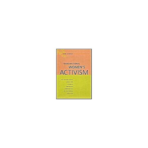 Transnational Women's Activism: The United States, Japan, And Japanese Immigrant Communities In California, 1859-1920