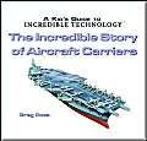 The Incredible Story Of Aircraft Carriers