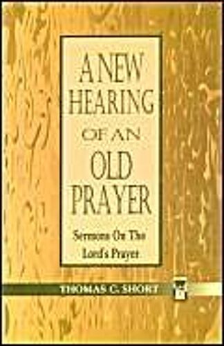 New Hearing Of An Old Prayer