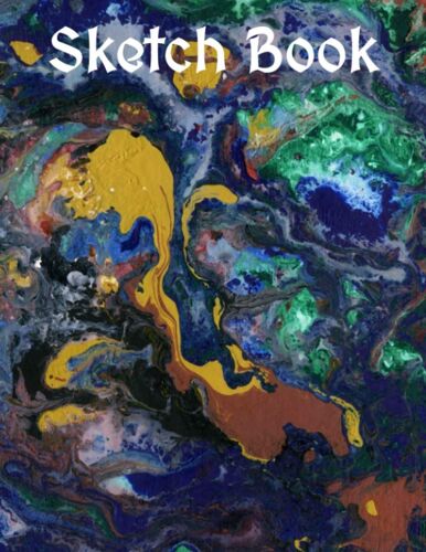 Sketchbook: Blank White Pages With Handmade Abstract Paint Art Multi Color Cover For Painting, Drawing, Writing, Sketching And Doodling, Large A4 Size ... Children, Kids, Adult,Boyfriend And Girlfrien
