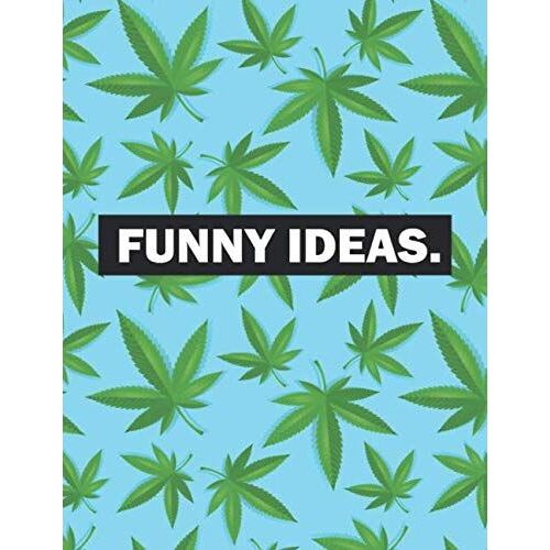 Weed Notebook: Funny Ideas Ruled Paper Notebook 8,5 X 11 120 Pages (Funny Journal) (Blue)