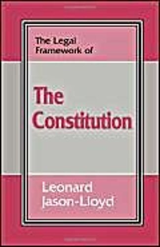 The Legal Framework Of The Constitution