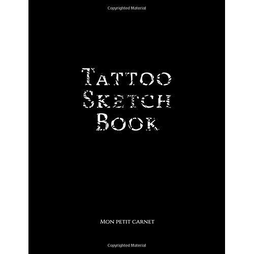 Tattoo Sketch Book: Notebook For Drawing, Sketching, Doodling, Writing Ideas | 120 Pages | 8.5x11 Large