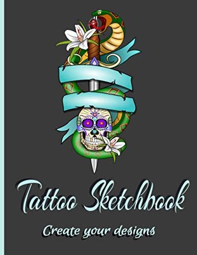 Tattoo Sketchbook Create Your Designs: 150 Pages Size 8.5" X 11" / For Beginners : Small Tattoo Designs Sketchbook / Gift Idea For Tattoo Artist