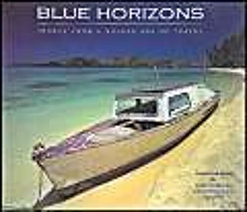 Blue Horizons: Images From A Golden Age Of Travel