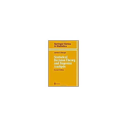 Statistical Decision Theory And Bayesian Analysis