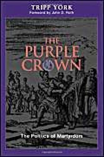 The Purple Crown: The Politics Of Martyrdom