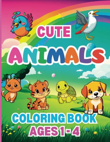 Cute Animals Coloring Book For Toddlers:: Happy Animals. Easy Coloring Pages For Preschool And Kindergarten. (Big Coloring Book, Kids Ages 1-4)