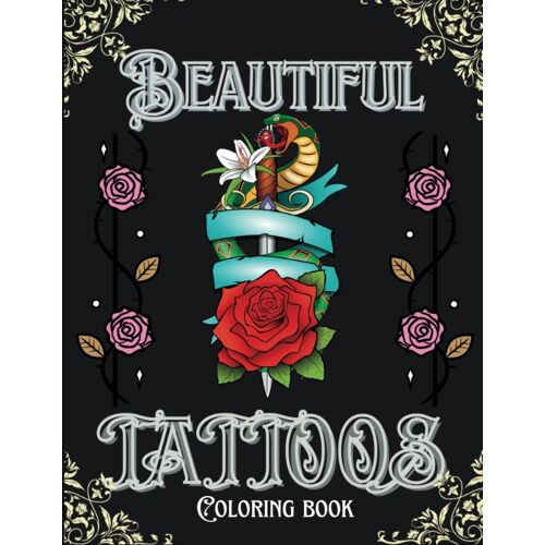 Beautiful Tattoo Coloring Book: Tattoo Coloring Book With Vintage, Classic, Modern Aesthetic Designs For Women: Tattoo Coloring Book For Adults For Inspiration, Relaxation And Pleasure!